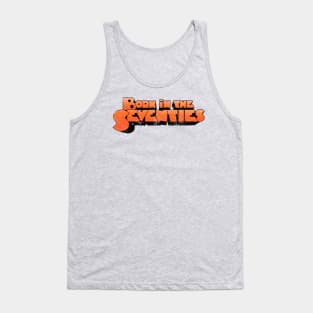 BORN IN THE SEVENTIES Tank Top